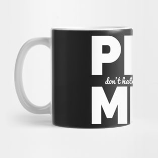 Premed - Don't Hate, I Collaborate Mug